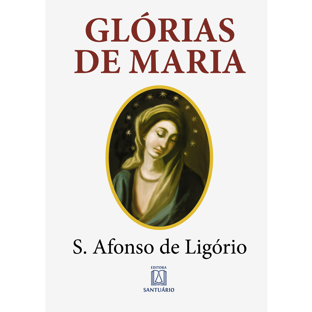 Livro Glórias de Maria Santo Afonso Livro Glórias de Maria Santo Afonso
